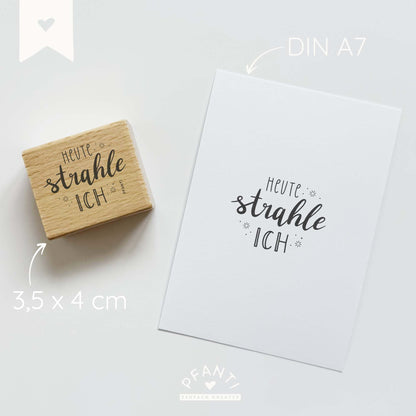 Stempel "Heute strahle ich" | zwei Varianten